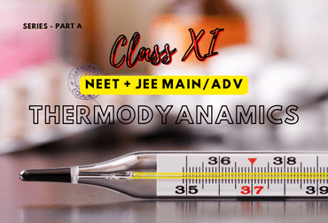 NEET and JEE Main - Thermodynamics Class 11th - Part A